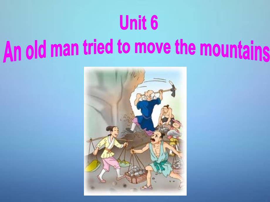 八年级英语下册 Unit 6 An old man tried to move the mountains Section A 1课件_第2页