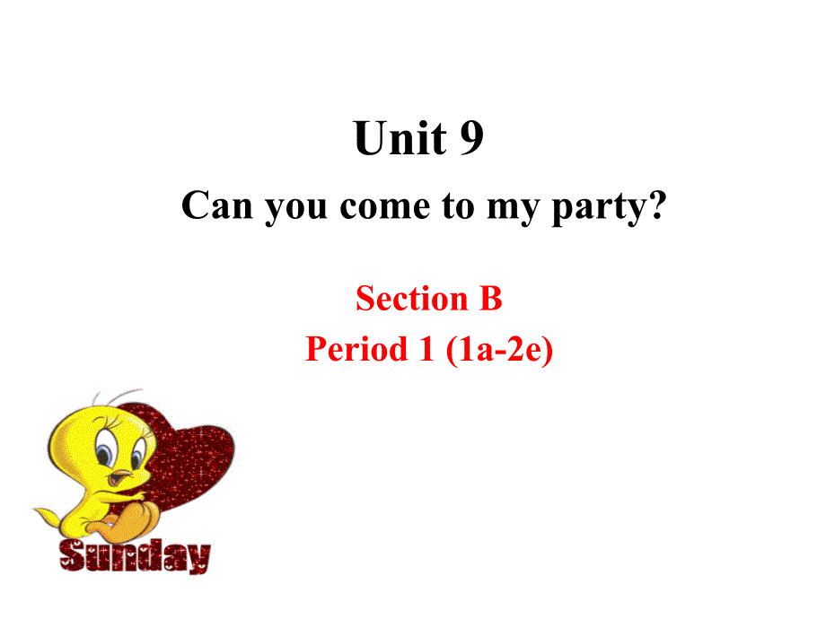 unit9-Can-you-come-to-my-party-SectionB课件_第1页