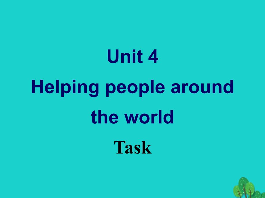 高中英语 Unit 4 Helping people around the world Task课件 牛津版选修6_第1页