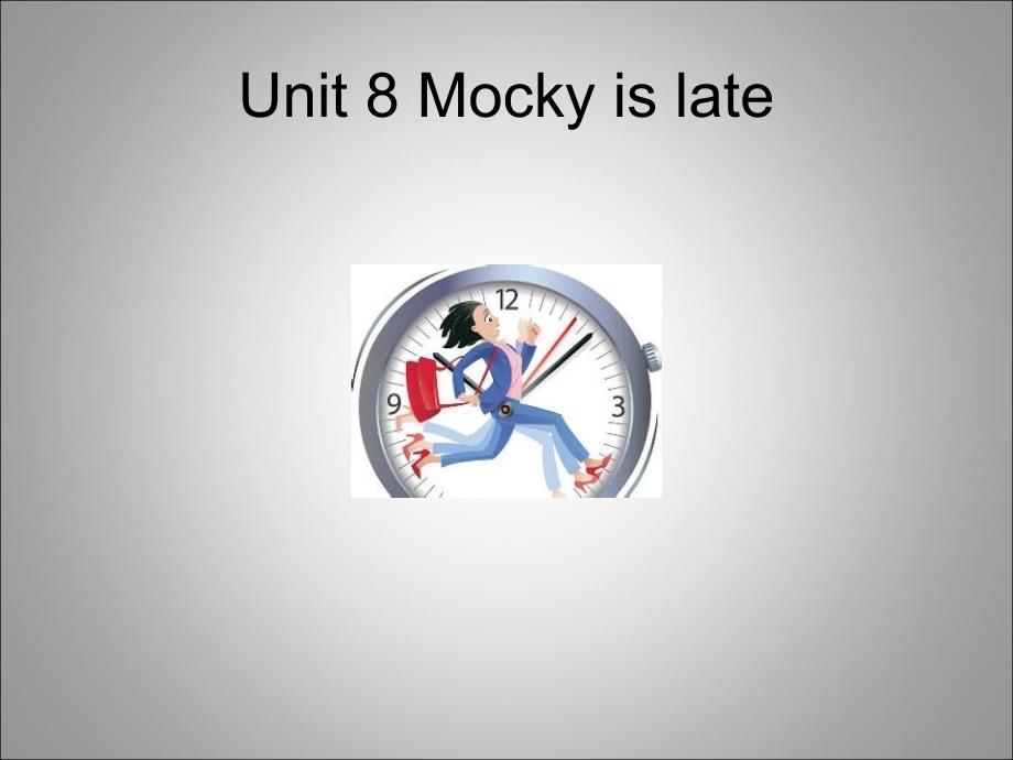 Unit-8-Mocky-is-late.-ppt课件1-优质公开课-北师大一起4下_第1页