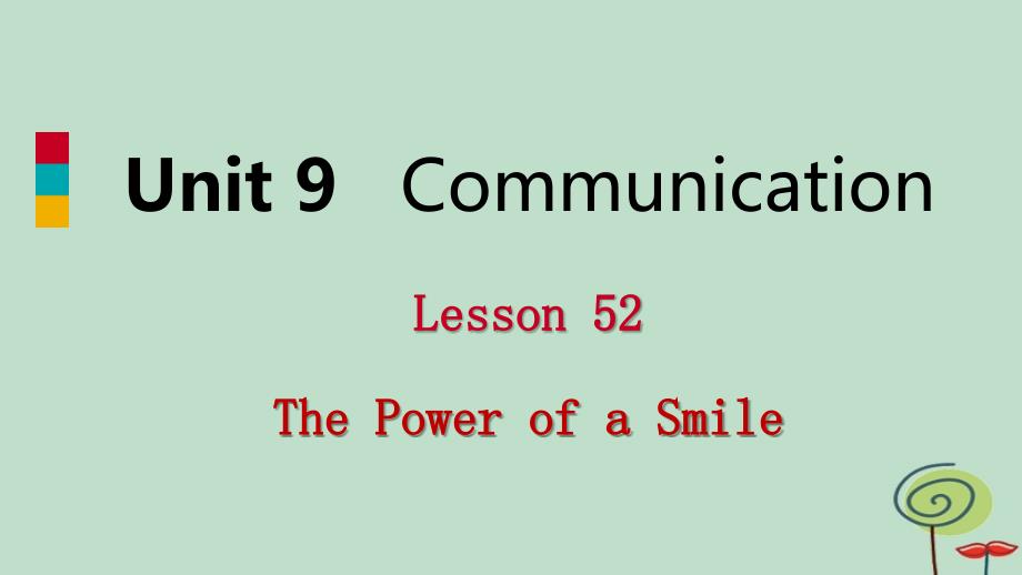 九年级英语下册Unit9CommunicationLesson52ThePowerofaSmile课件新版冀教版_第1页