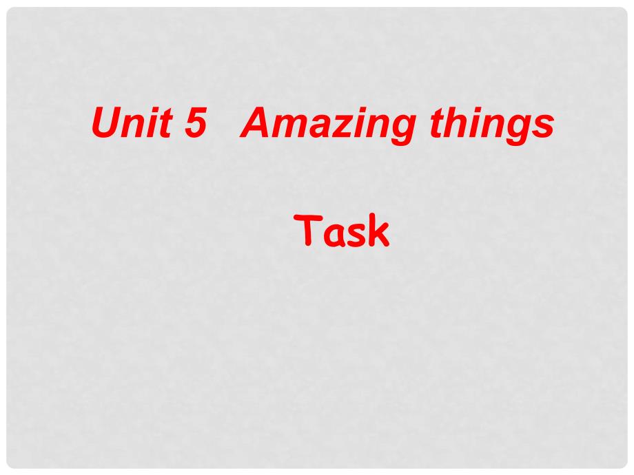 江苏省宜兴市屺亭中学七年级英语下册 7B Unit 5 Amazing things Task课件 （新版）牛津版_第1页