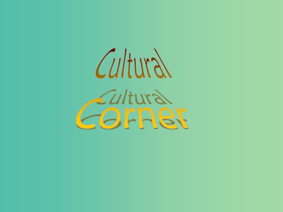 高中英语 Module5 Cultural corner课件 外研版选修6.ppt_第2页