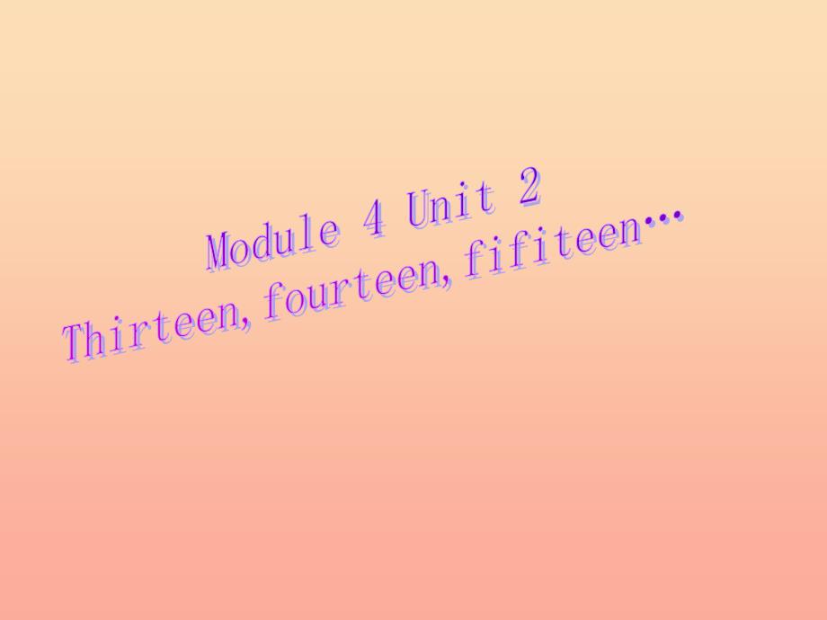 三年级英语下册module4unit2thirteenfourteenfifteen课件3外研版_第1页