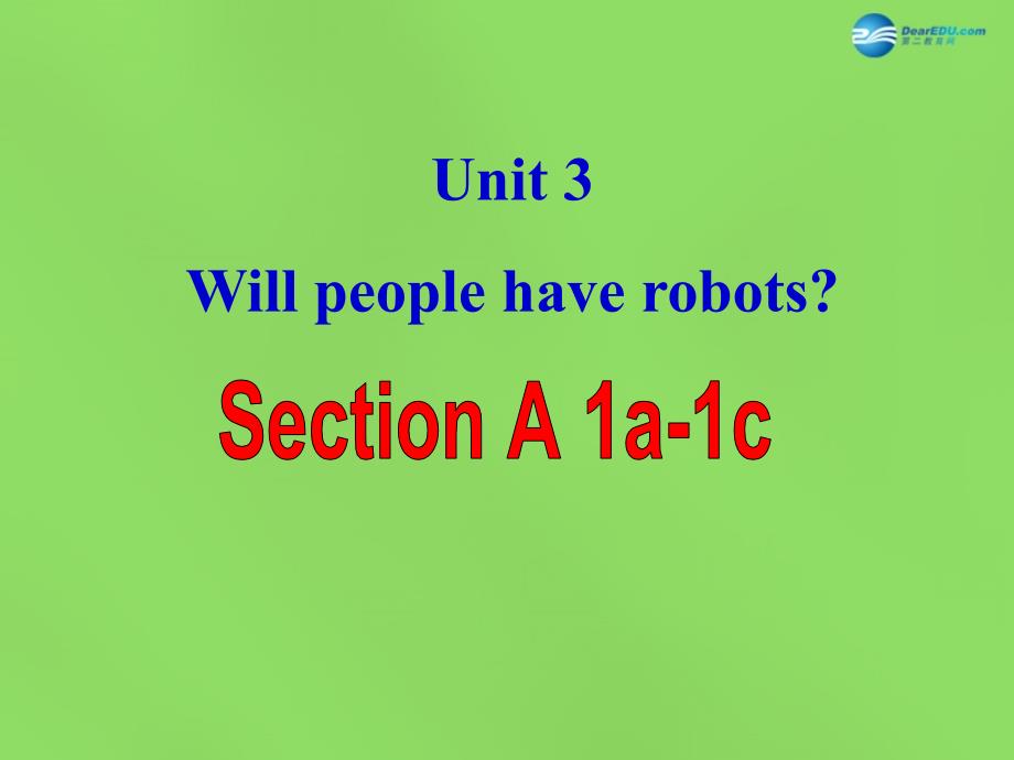 七年级英语下册 Unit 3 Will people have robots？SectionA1a1c课件 鲁教版五四制_第1页