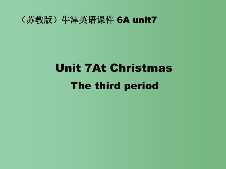 六年级英语上册 unit7(3)课件 苏教牛津版_第1页