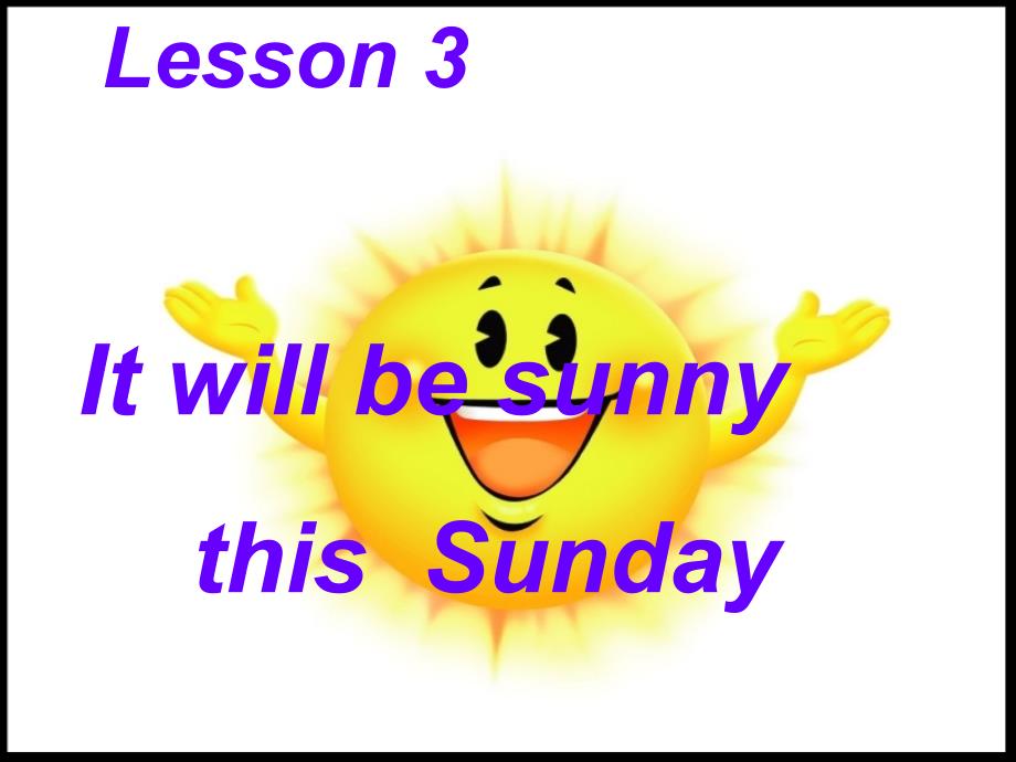 六年级英语上册Lesson3ItwillbesunnythisSunday课件3科普版_第1页