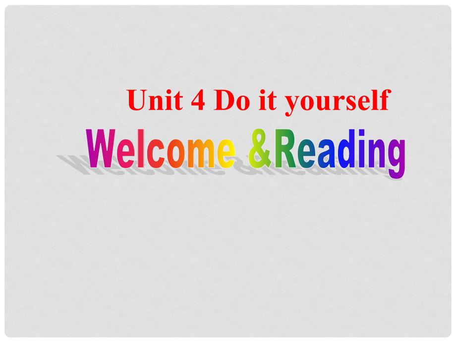 八年级英语上册 Unit 4 Do ityourself Welcome&Reading课件 牛津译林版_第1页