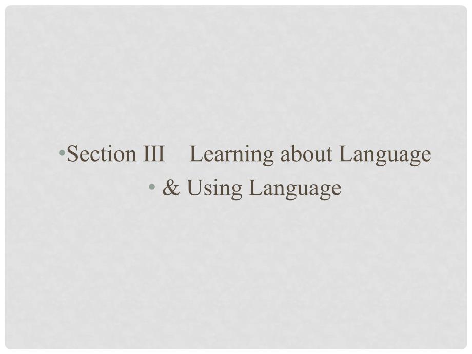 高中英语 Unit 3 Australia Section Ⅲ Learning about Language and Using Language课件 新人教版选修9_第1页