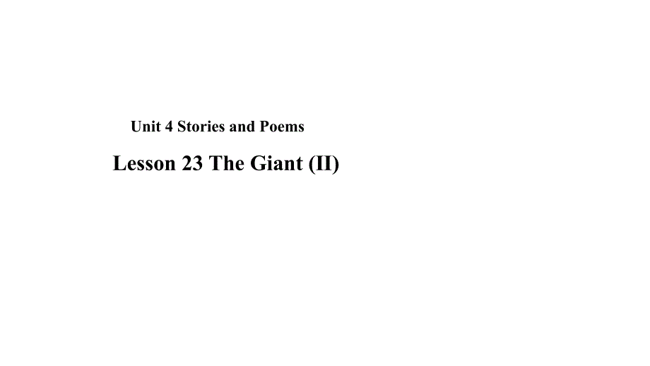 九年级英语上册 Unit 4 Stories and poems Lesson 23 The Giant(Ⅱ) （新版）冀教版_第1页