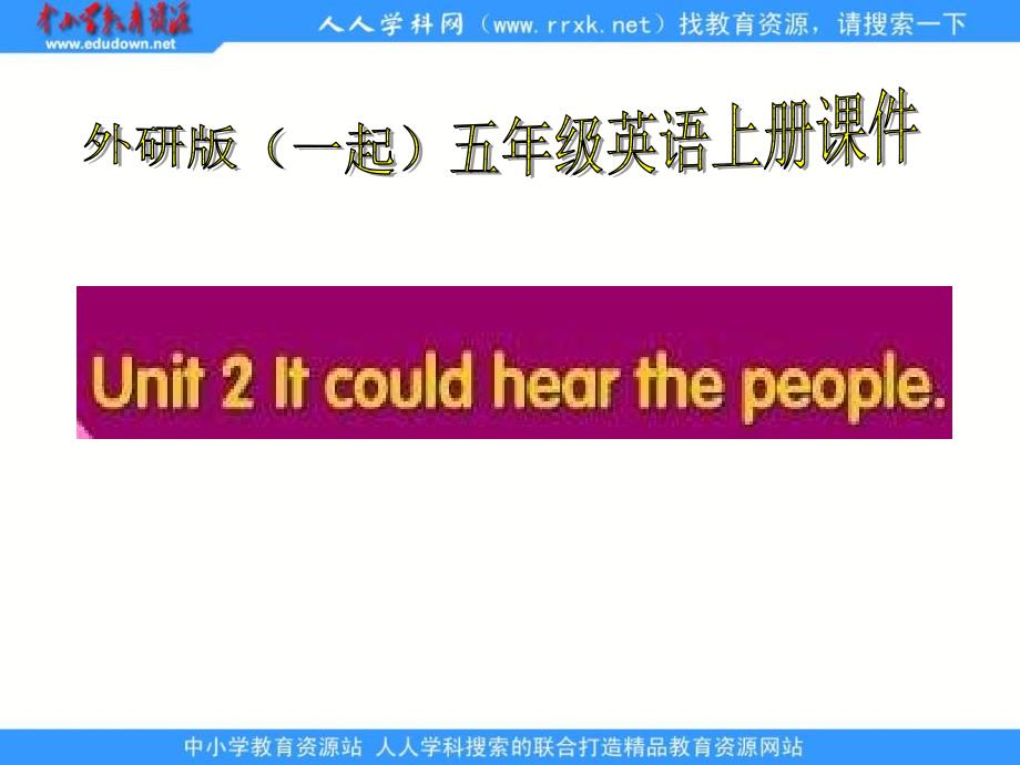 外研版一起第九册Module7Unit2Itcouldhearthepeople课件_第1页