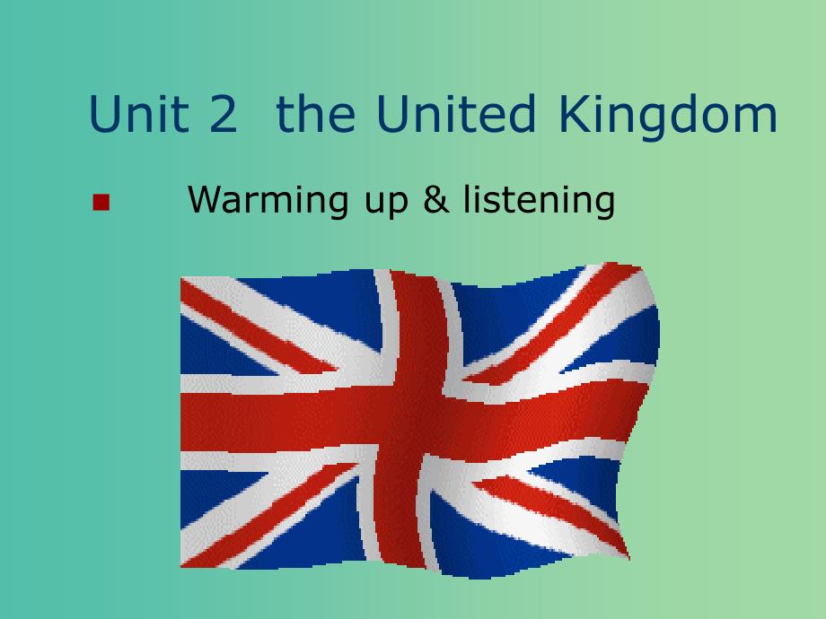 高中英语 Unit2 The United Kingdom Warming up and listening课件 新人教版必修5.ppt_第1页