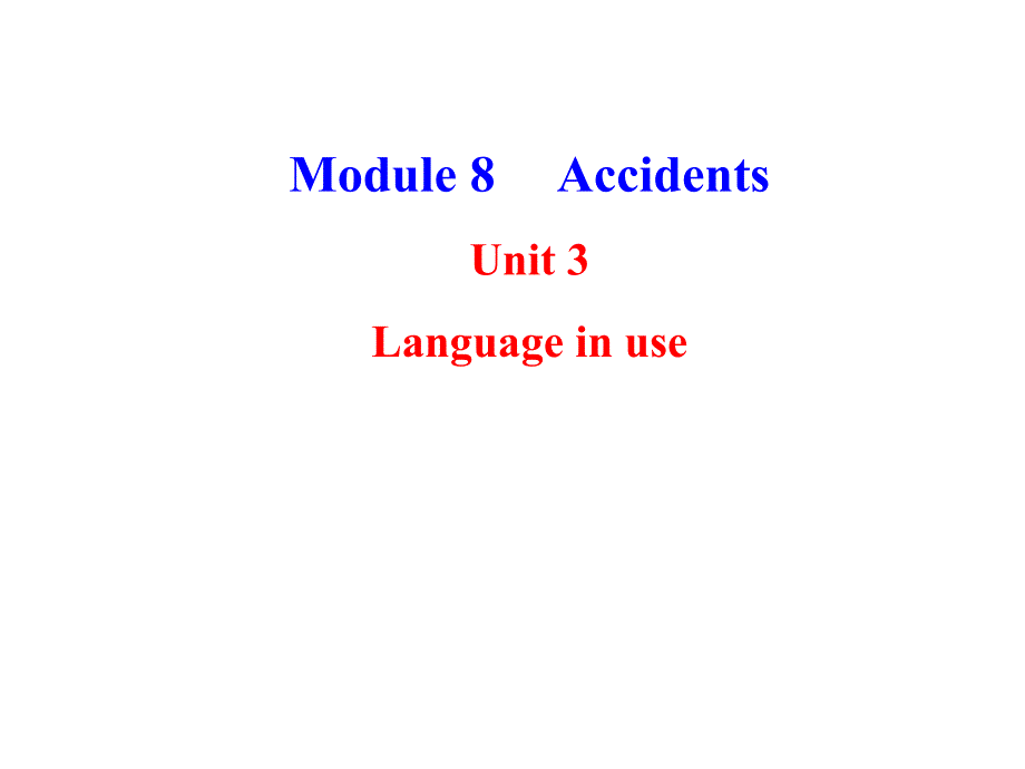 2013版外研版八年级英语上册配套课件：Module8AccidentsUnit3_第1页