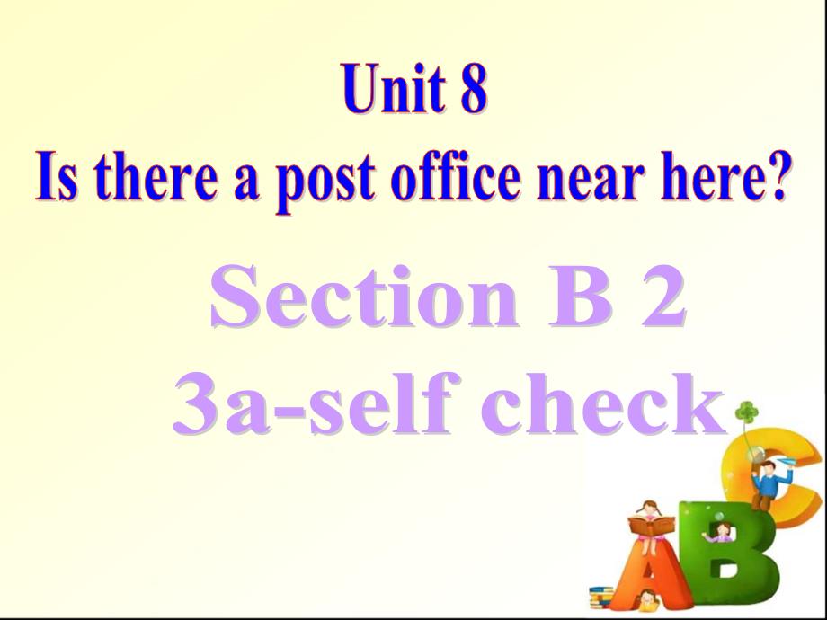 新目标英语_新版__七年级下册_英语_unit8_Is_there_a_post_office_near_here_Section_B_2_第1页