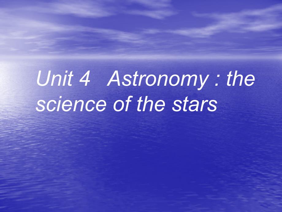 Unit 4 Astronomythe science of the stars：课件十三（28张PPT）（人教版必修3）_第1页