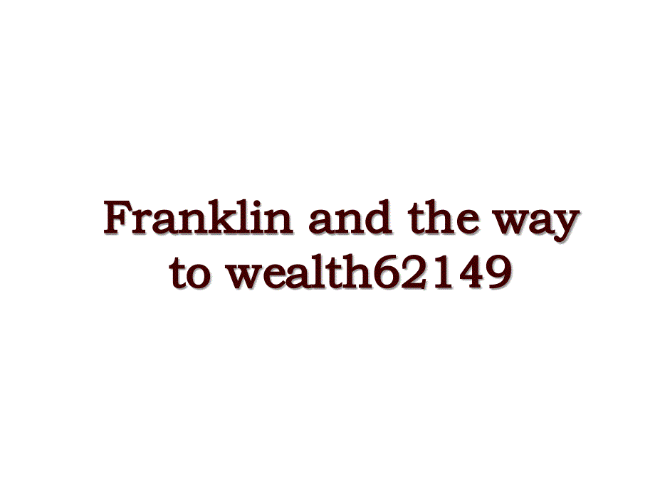 Franklin and the way to wealth62149_第1页