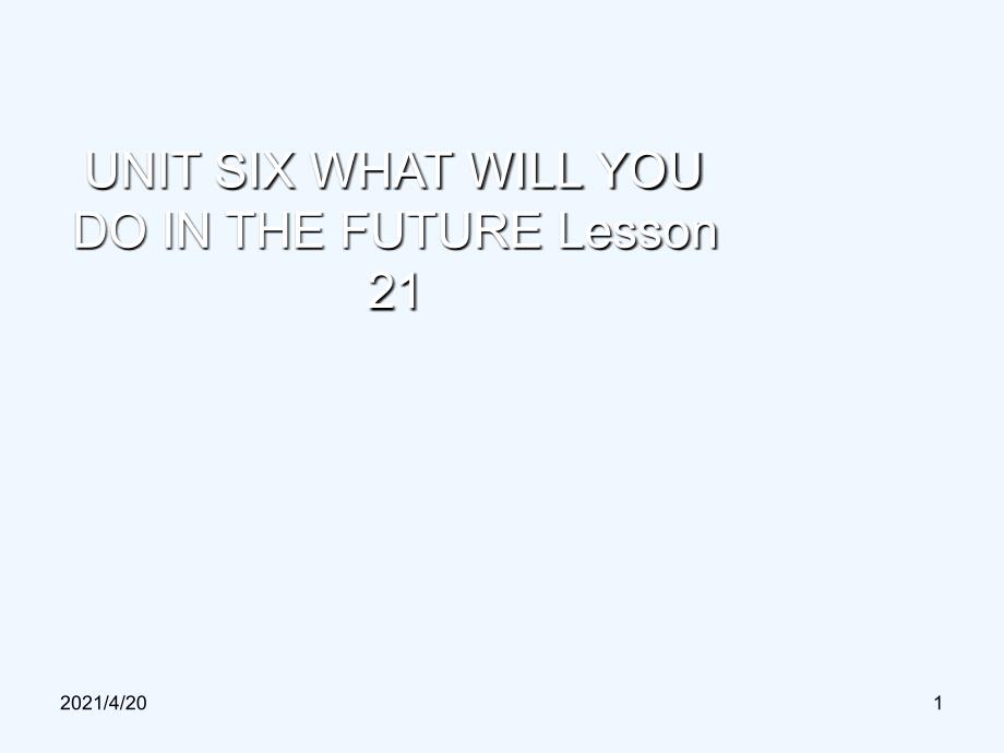 五年级下册英语课件－UNIT SIX WHAT WILL YOU DO IN THE FUTURE？ Lesson 21｜北京课改版 (共18张PPT)_第1页