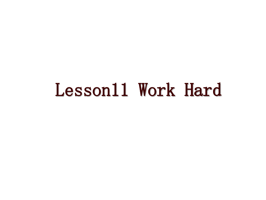 Lesson11 Work Hard_第1页