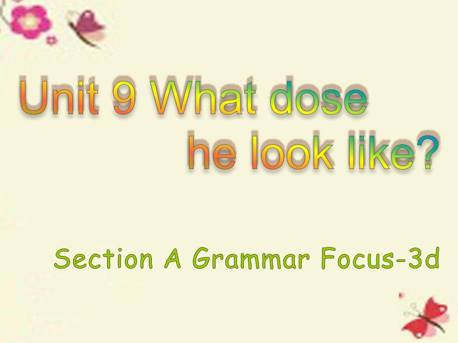 2015-2016学年七年级英语下册-Unit-9-What-does-he-look-like-Section-A(Grammar-Focus-3d)课件_第1页