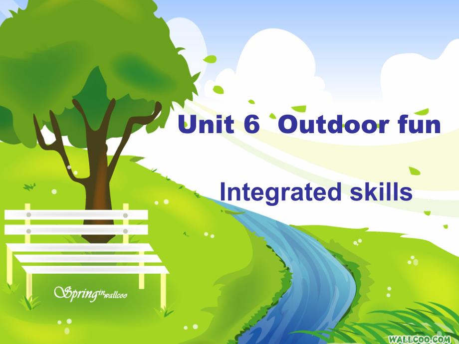 七年级下册Unit6OutdoorfunIntegratedskills课件_第1页