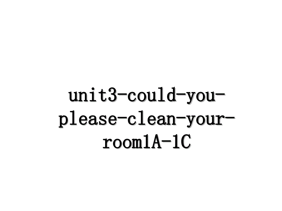 unit3-could-you-please-clean-your-room1A-1C_第1页