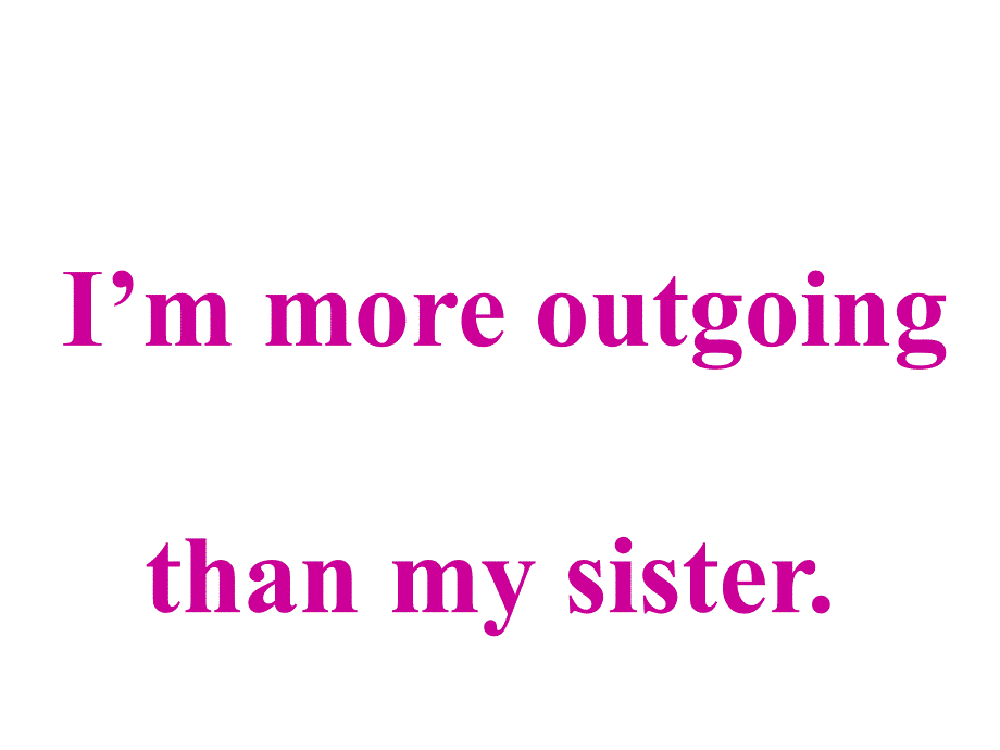 浙江省绍兴县杨汛桥镇中学八年级英语上册 Unit 3 I’m more outgoing than my sister Period 2课件 （新版）人教新目标版_第1页