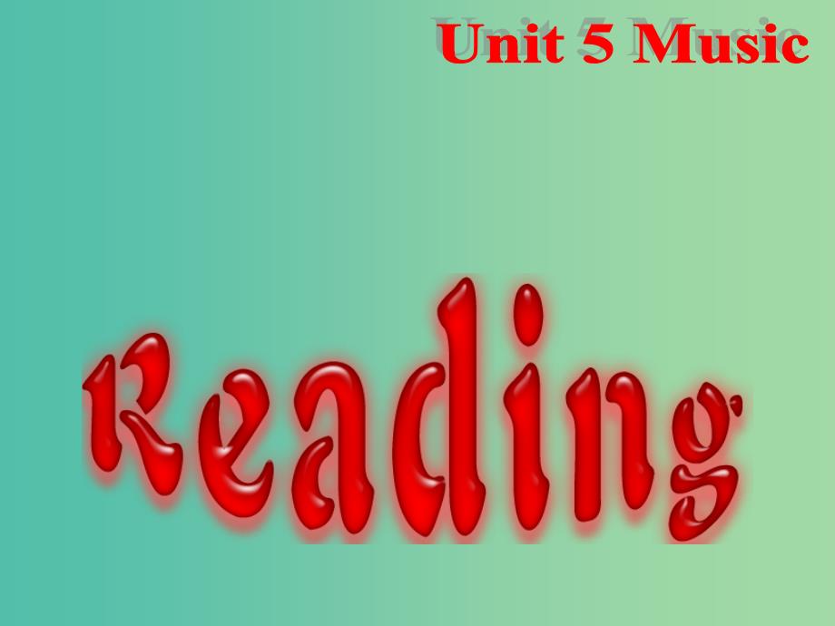 高中英语 Unit 5 Music Reading课件 新人教版必修2.ppt_第1页