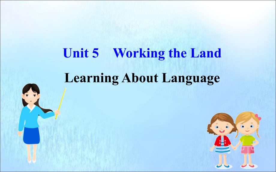 20222023新教材高中英语Unit5WorkingtheLandLearningaboutLanguage课件新人教版必修_第1页