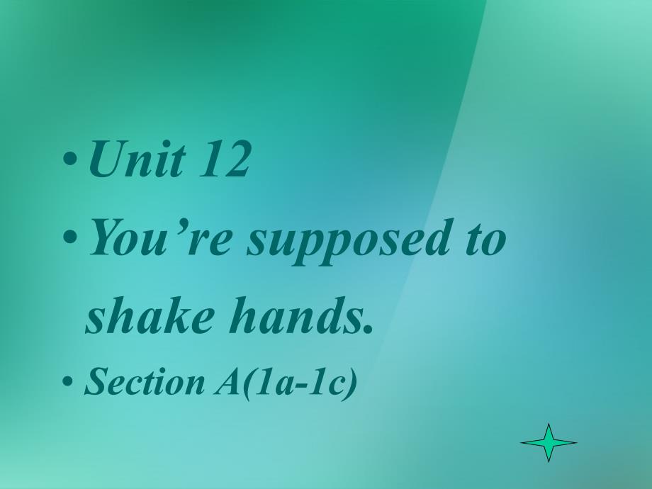 九年级英语全册 Unit 12 You’re supposed to shake hands全单元课件 人教新目标版_第1页