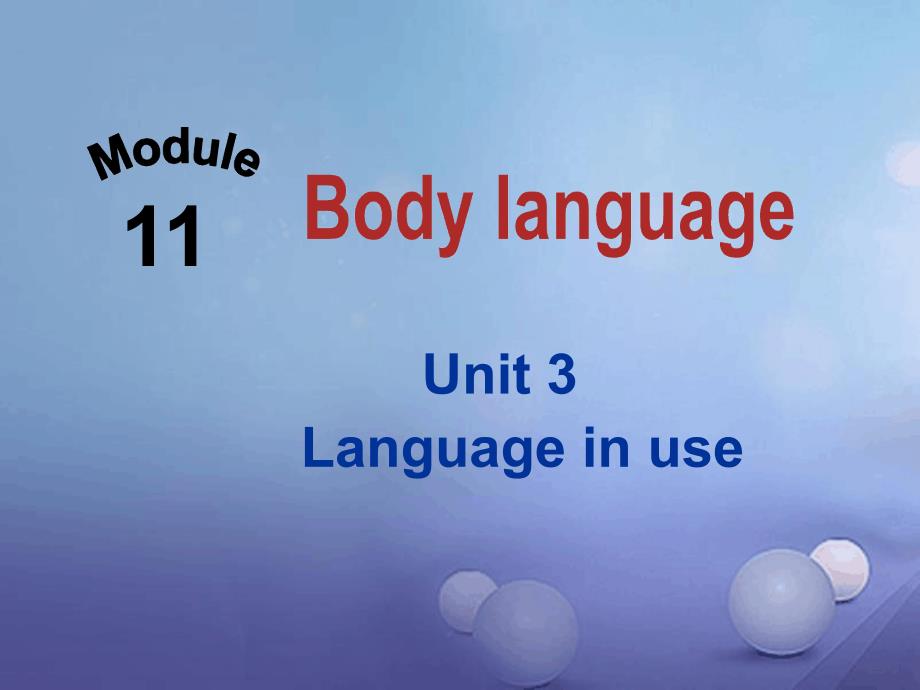 七年级英语下册Module11BodylanguageUnit3Languageinuse课件新版外研版7_第1页