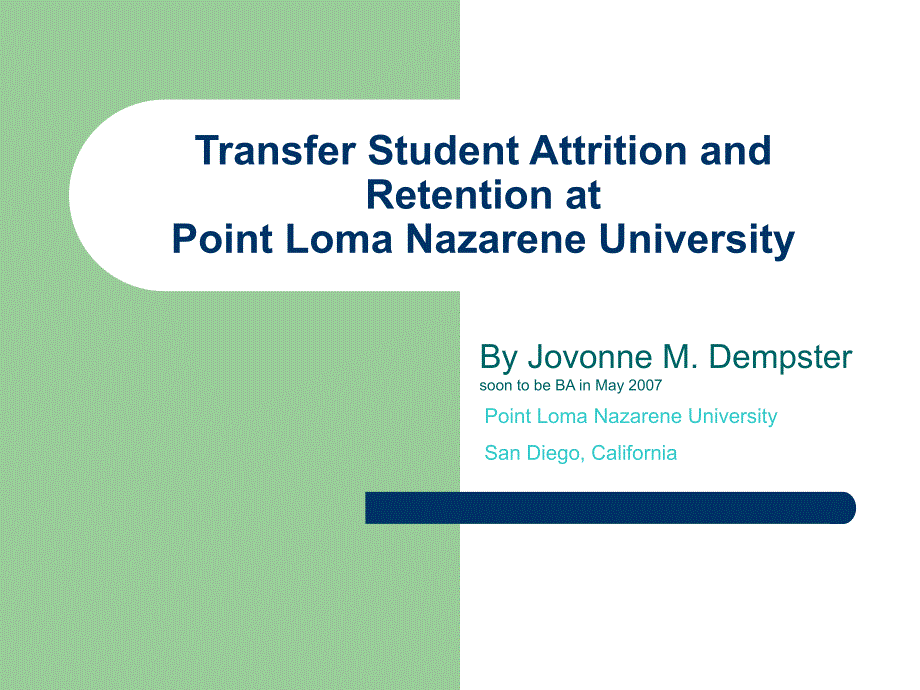 Transfer Student Attrition and Retention at Point Loma ：转学生磨损和保持在Point oma_第1页