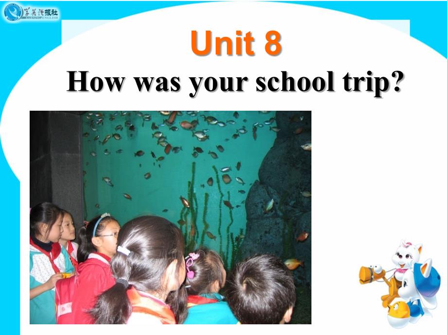 Unit 8 How was your school tripSection A2_第1页