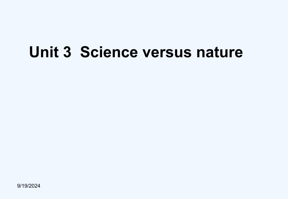 高中英语 Unit 3 Science versus nature 精品课件 译林版必修5_第1页