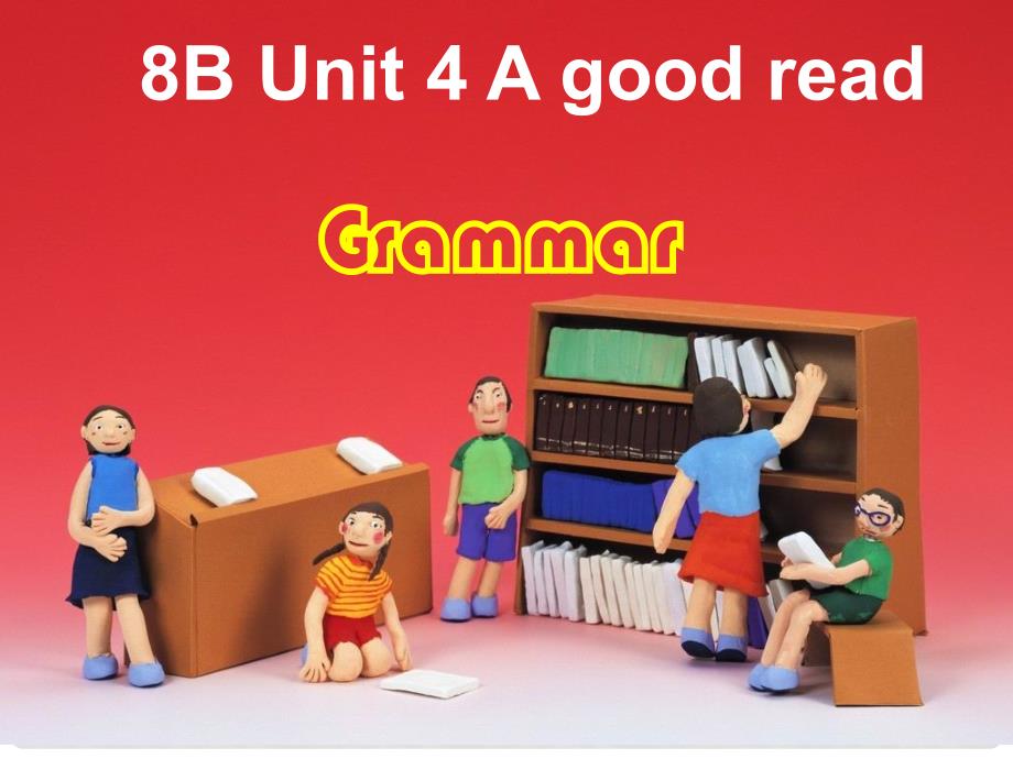 江苏省东海县横沟中学八年级英语下册 Unit 4 A good read Grammar课件 （新版）牛津版_第1页