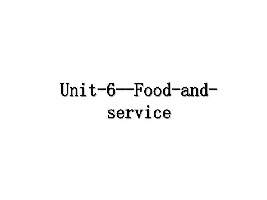 Unit-6--Food-and-service_第1页