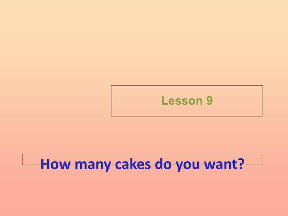 2022年五年级英语上册Lesson9Howmanycakesdoyouwant课件3科普版_第1页