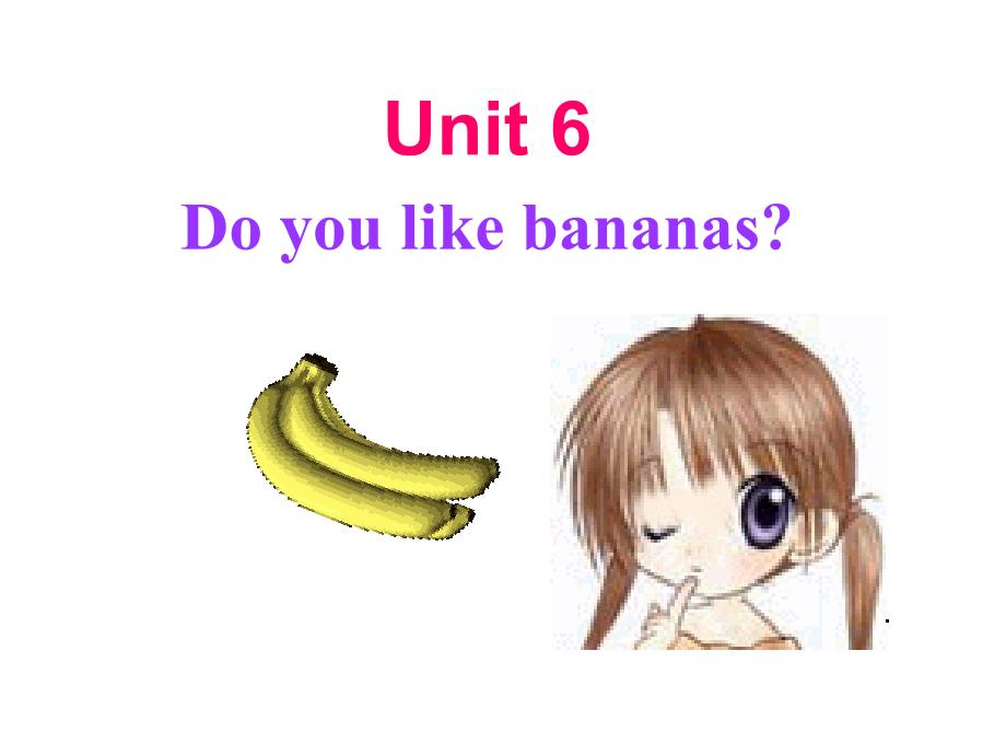 初中英语河北省石家庄市平山县外国语中学七年级下学期英语Unit6DoyoulikebananasSectionBPeriod1_第1页