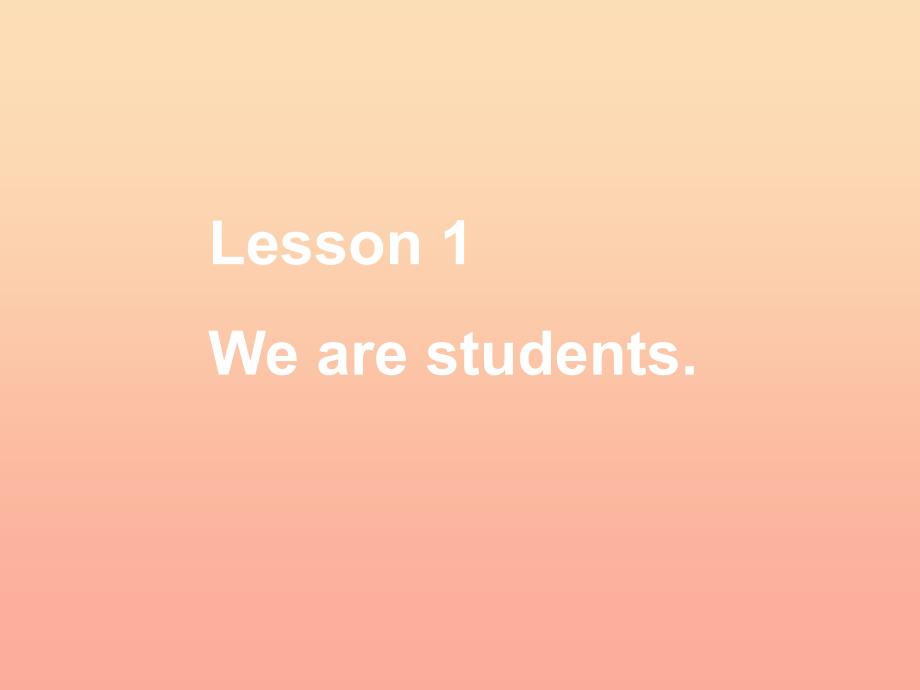 三年级英语上册Lesson1Wearestudents.课件冀教版_第1页