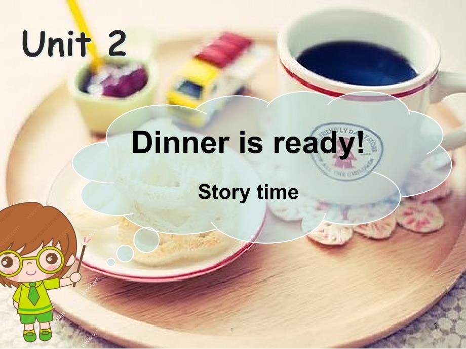 (精品文档)Dinner-is-ready!PPT演示课件_第1页