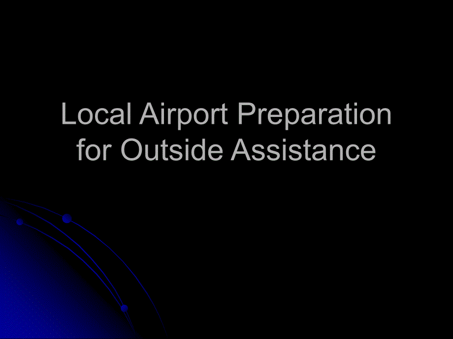 LocalAirportPreparationforOutsideAssistance外界援助当地机场的制备_第1页