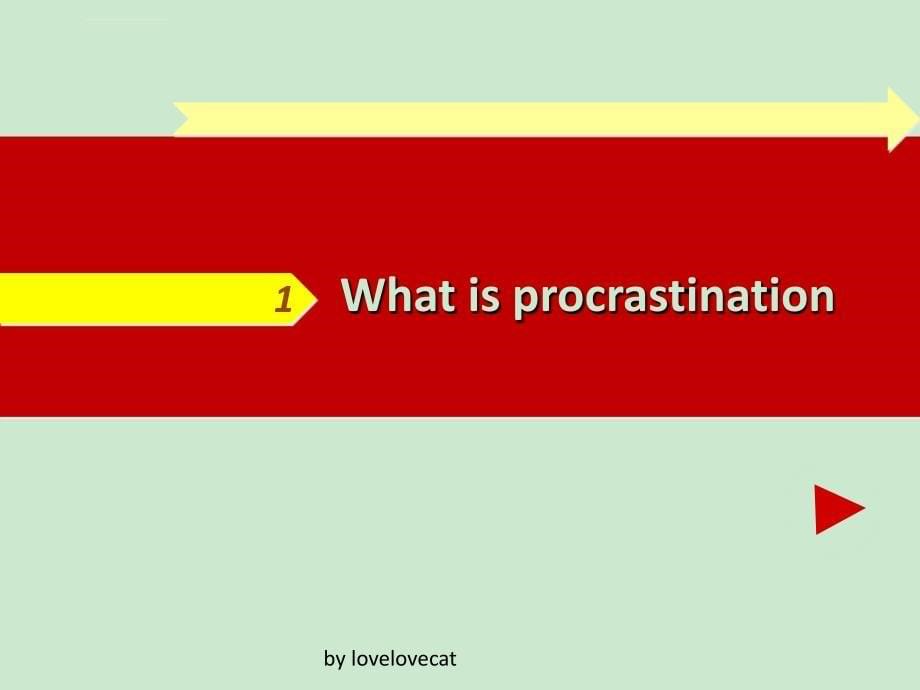 英文演讲presentation：PROCRASTINATION拖延症_第5页