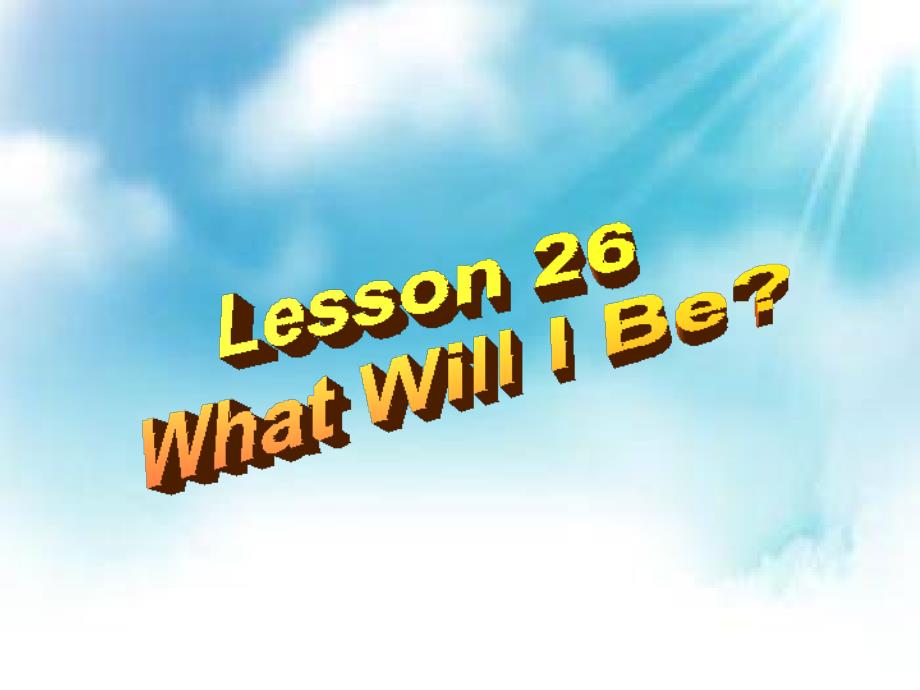 冀教版八年级上Unit 5 My Future Lesson 26 What Will I Be课件(共14张PPT)_第4页