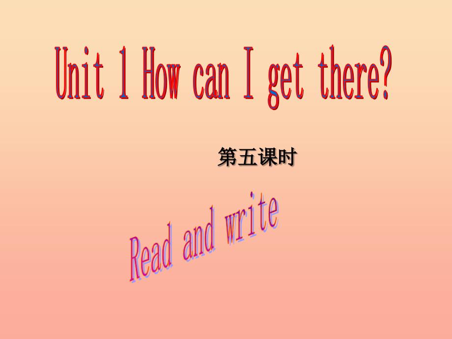 六年级英语上册 Unit 1 How can I get there第五课时课件 人教PEP.ppt_第1页