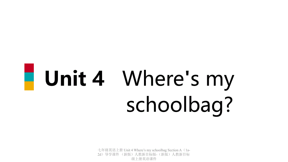 最新七年级英语上册Unit4WheresmyschoolbagSectionA1a2d导学课件新版人教新目标版新版人教新目标级上册英语课件_第1页