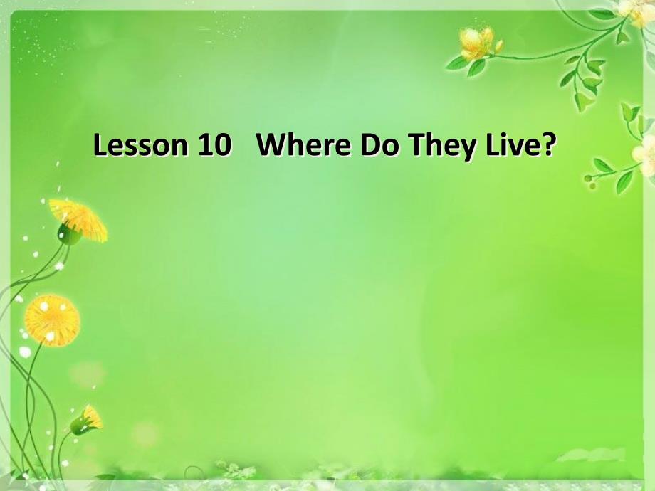 三年级下册英语课件Unit2 lesson 10 Where do they live冀教版_第1页