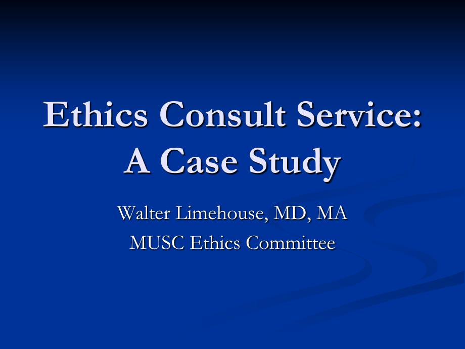 Ethics Consult Service A Case Study_第1页