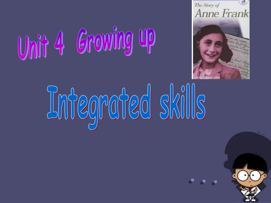 译林版九年级英语上册 Unit 4 Growing up-牛津教学_第1页