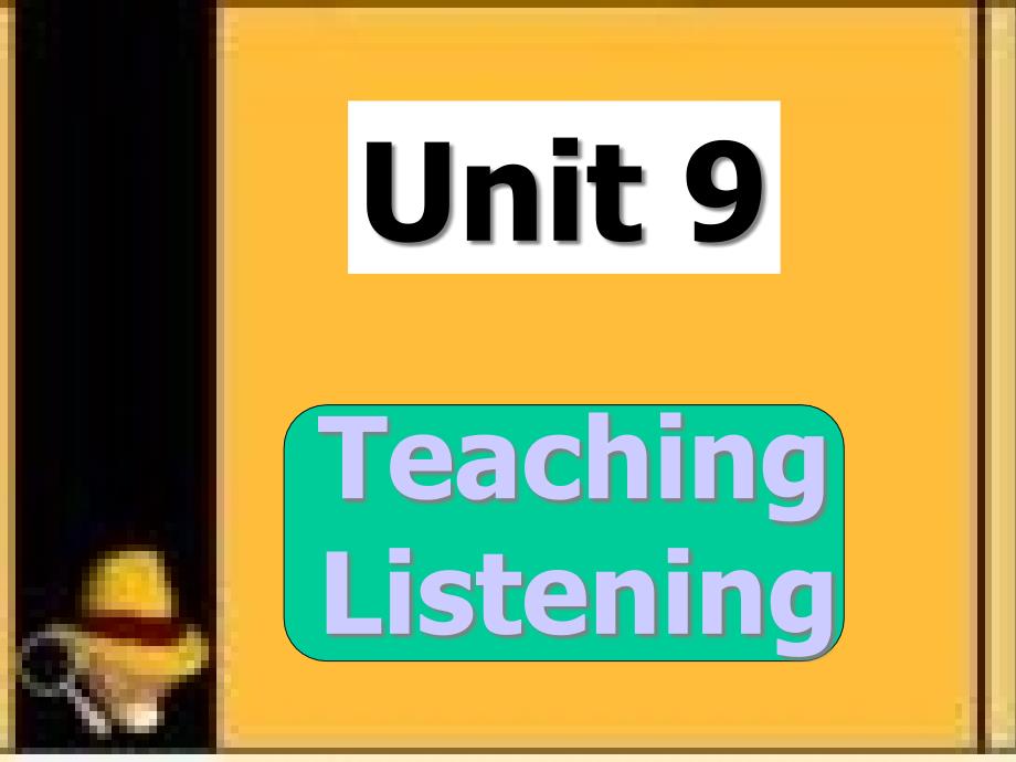 【英语教学法课件】Unit9Teachinglistening_第1页