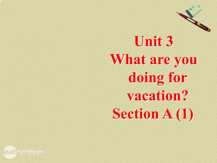 最新八年级英语上册Unit3WhatareyoudoingforvacationSectionA1课件人教新目标版课件_第1页