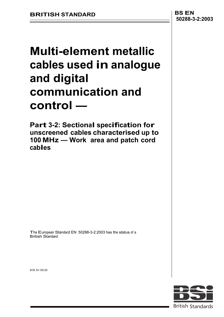 BS英国标准BS EN 50288322003 用于模拟和数字通信和控制的多元件金属电缆.第32部分达100MHZ的非屏蔽电缆的分规范.工作区域和软线_第1页